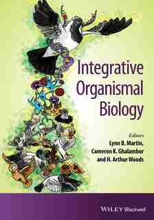 Integrative Organismal Biology by Lynn B. Martin