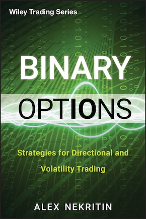 Binary Options: Strategies for Directional and Volatility Trading