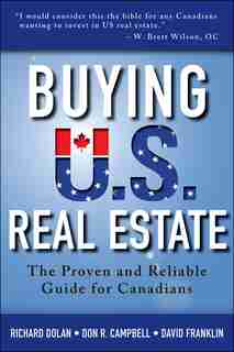 Buying U.S. Real Estate: The Proven and Reliable Guide for Canadians de Richard Dolan