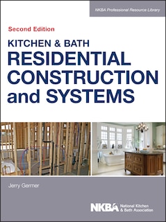 Kitchen & Bath Residential Construction and Systems