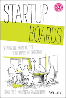 Startup Boards: Getting the Most Out of Your Board of Directors