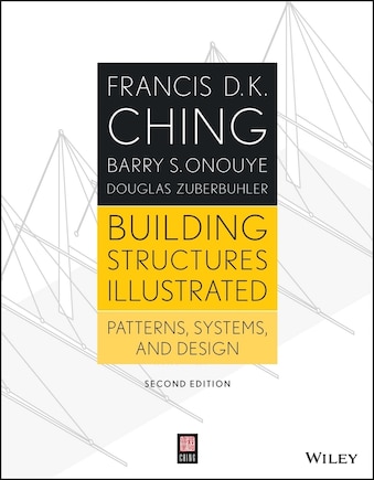 Building Structures Illustrated: Patterns, Systems, and Design