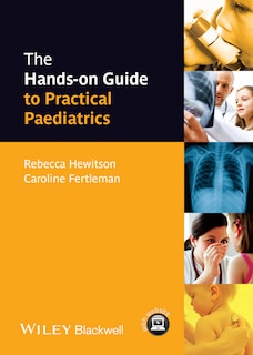 Front cover_The Hands-on Guide to Practical Paediatrics