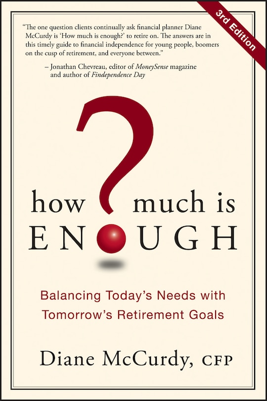 How Much Is Enough?: Balancing Today's Needs with Tomorrow's Retirement Goals