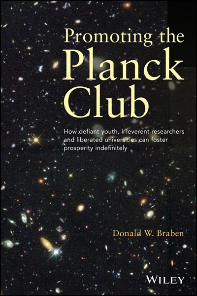 Promoting the Planck Club: How defiant youth, irreverent researchers and liberated universities can foster prosperity indefini