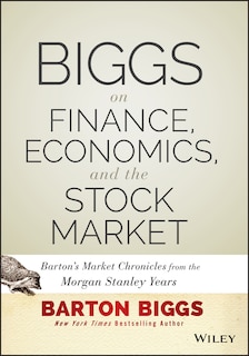 Front cover_Biggs on Finance, Economics, and the Stock Market