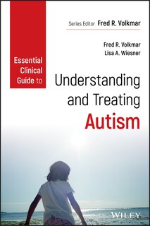 Front cover_Essential Clinical Guide to Understanding and Treating Autism