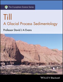 Till: a Glacial Process Sedimentology