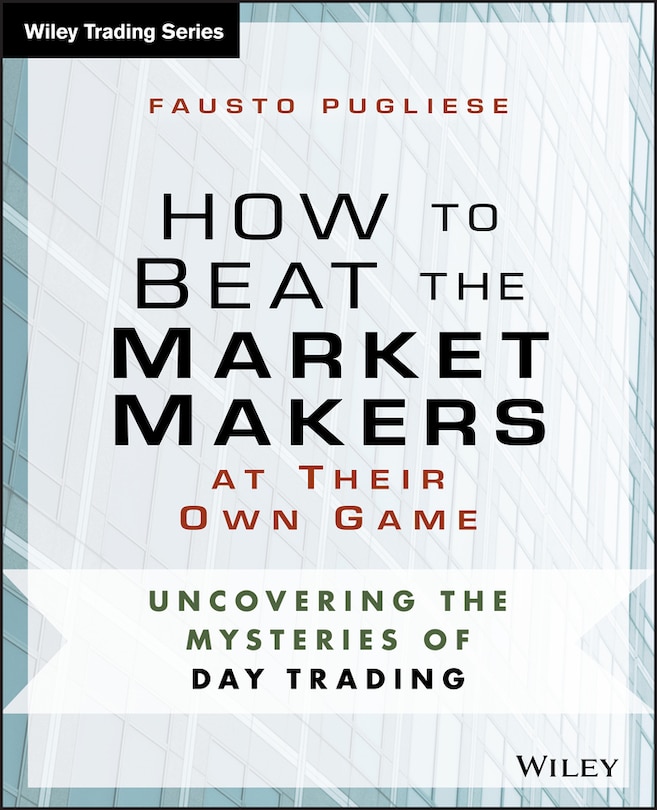Front cover_How to Beat the Market Makers at Their Own Game