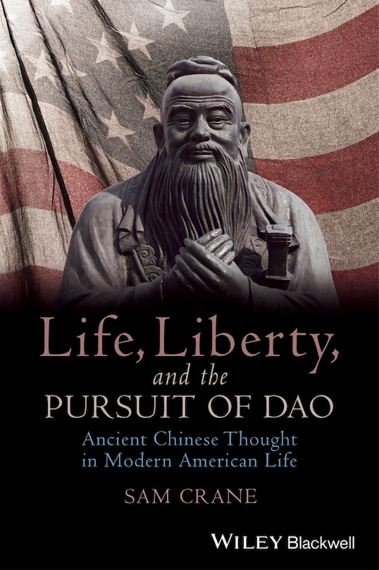 Couverture_Life, Liberty, and the Pursuit of Dao