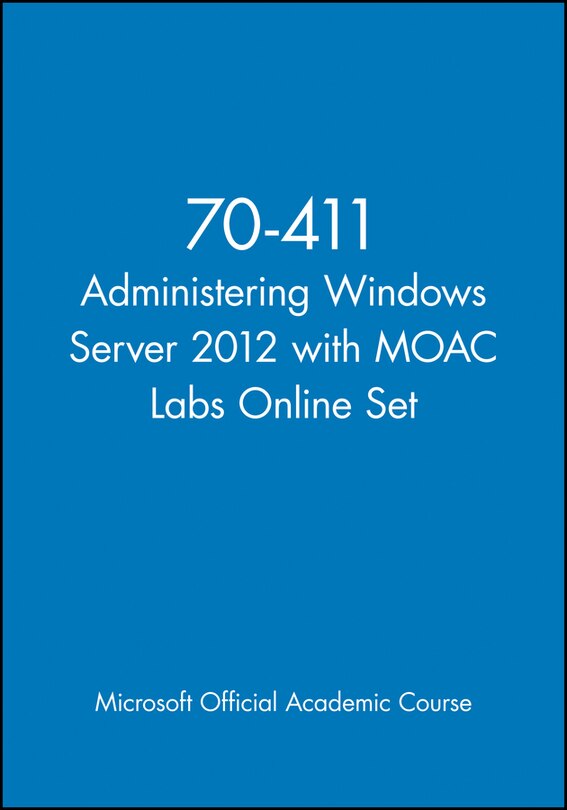 Front cover_70-411 Administering Windows Server 2012 with MOAC Labs Online Set