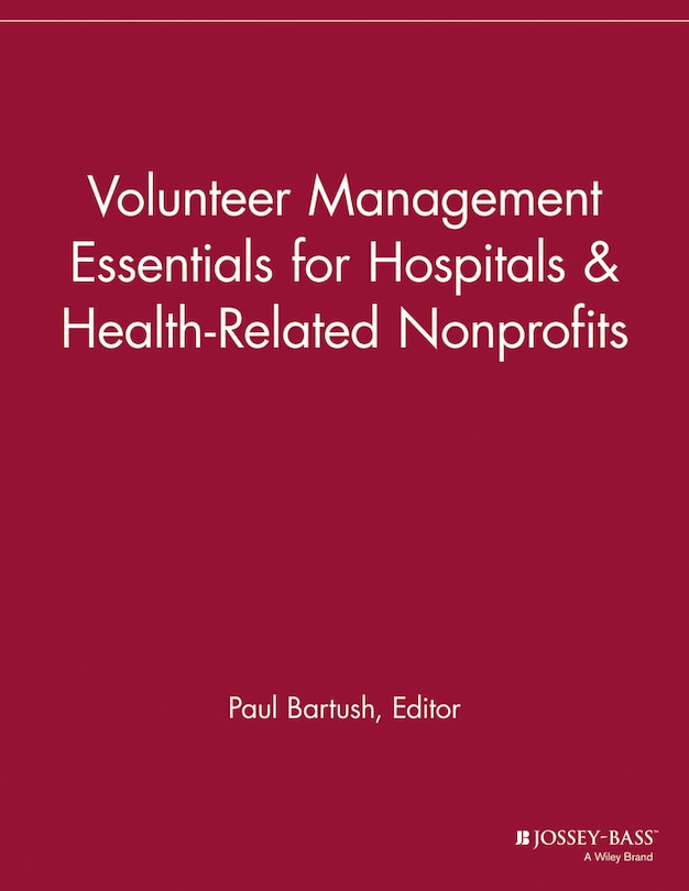 Couverture_Volunteer Management Essentials for Hospitals and Health-Related Nonprofits