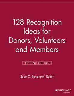 Front cover_128 Recognition Ideas for Donors, Volunteers and Members