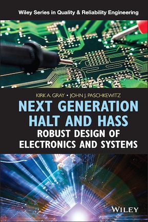 Next Generation HALT and HASS: Robust Design of Electronics and Systems