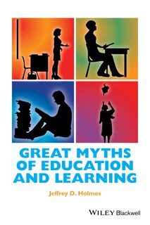Front cover_Great Myths of Education and Learning