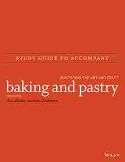 Study Guide to accompany Baking and Pastry: Mastering the Art and Craft: Mastering the Art and Craft de The Culinary Institute of America (CIA)