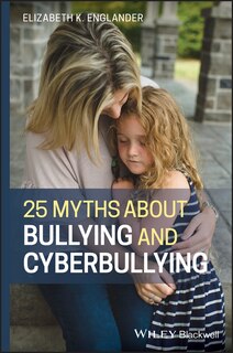 Front cover_25 Myths About Bullying And Cyberbullying
