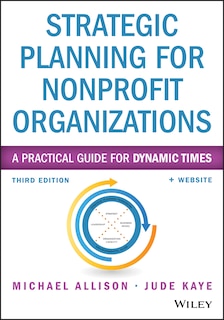 Strategic Planning for Nonprofit Organizations: A Practical Guide for Dynamic Times