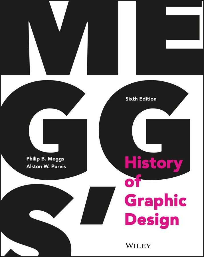 Meggs' History of Graphic Design: Meggs, Philip B., Purvis