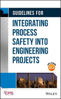 Front cover_Guidelines for Integrating Process Safety into Engineering Projects