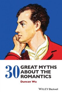 Couverture_30 Great Myths about the Romantics
