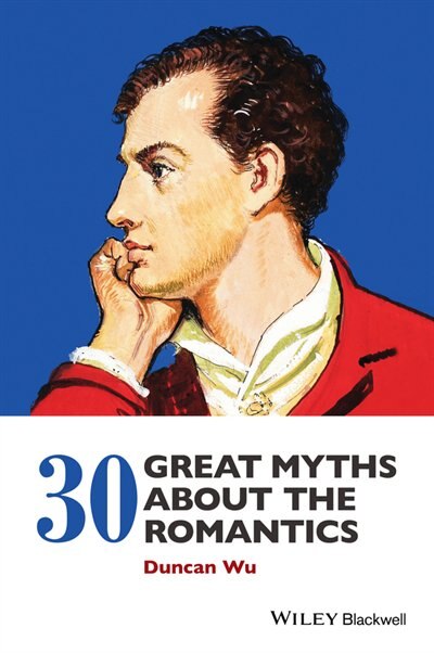 Couverture_30 Great Myths about the Romantics