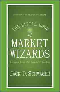 The Little Book of Market Wizards: Lessons from the Greatest Traders de Jack D. Schwager