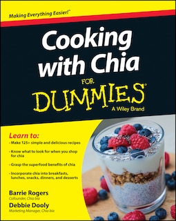 Cooking With Chia For Dummies