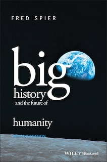 Front cover_Big History and the Future of Humanity