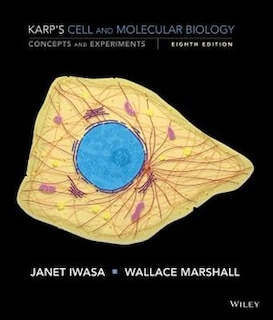 Karps Cell and Molecular Biology: Concepts and Experiments