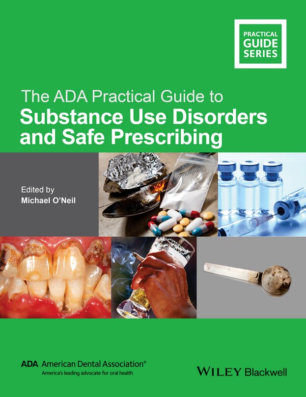 Front cover_The ADA Practical Guide to Substance Use Disorders and Safe Prescribing