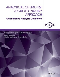 Analytical Chemistry: A Guided Inquiry Approach Quantitative Analysis Collection