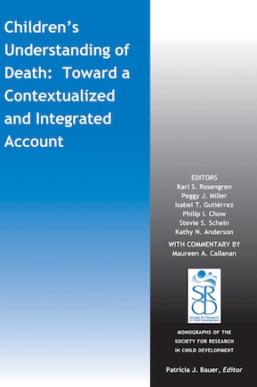 Children's Understanding of Death: Toward a Contextualized and Integrated Account