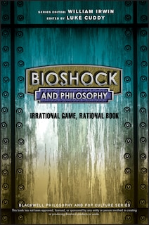 Front cover_BioShock and Philosophy