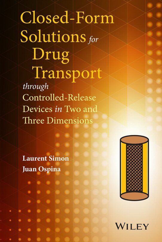 Couverture_Closed-form Solutions for Drug Transport through Controlled-Release Devices in Two and Three Dimensions