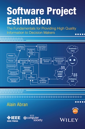 Software Project Estimation: The Fundamentals for Providing High Quality Information to Decision Makers