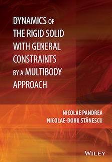 Front cover_Dynamics of the Rigid Solid with General Constraints by a Multibody Approach