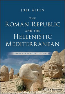 Front cover_The Roman Republic and the Hellenistic Mediterranean