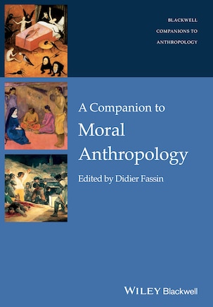 A Companion to Moral Anthropology