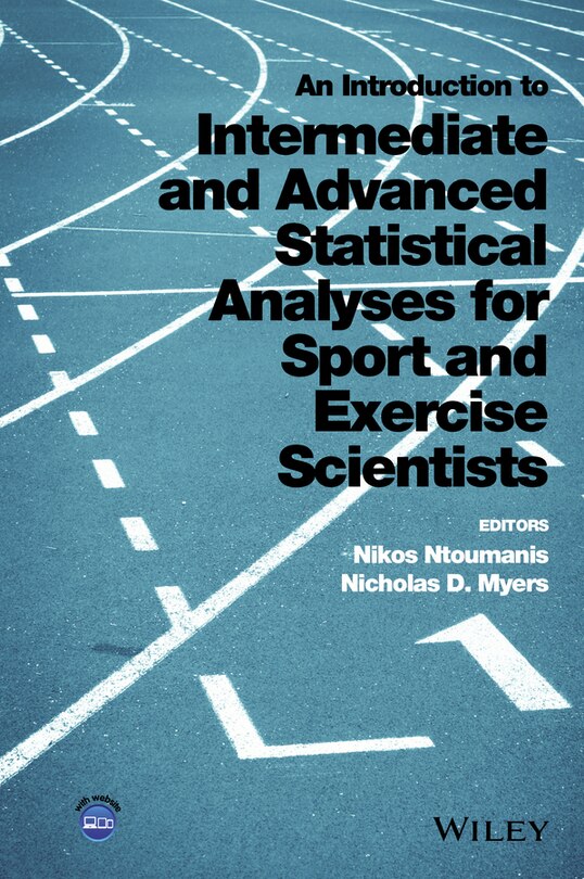 Front cover_An Introduction to Intermediate and Advanced Statistical Analyses for Sport and Exercise Scientists