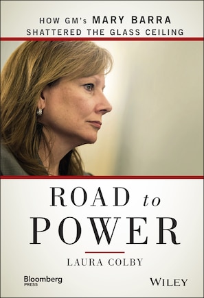 Road to Power: How GM's Mary Barra Shattered the Glass Ceiling