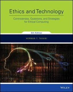 Ethics and Technology: Controversies, Questions, and Strategies for Ethical Computing
