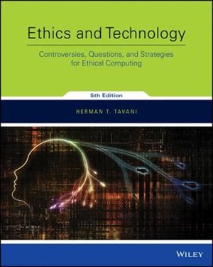 Ethics and Technology: Controversies, Questions, and Strategies for Ethical Computing