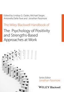 Front cover_The Wiley Blackwell Handbook of the Psychology of Positivity and Strengths-Based Approaches at Work