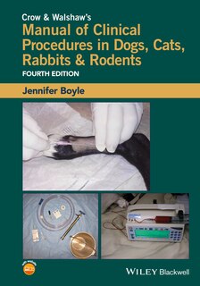 Front cover_Crow and Walshaw's Manual of Clinical Procedures in Dogs, Cats, Rabbits and Rodents