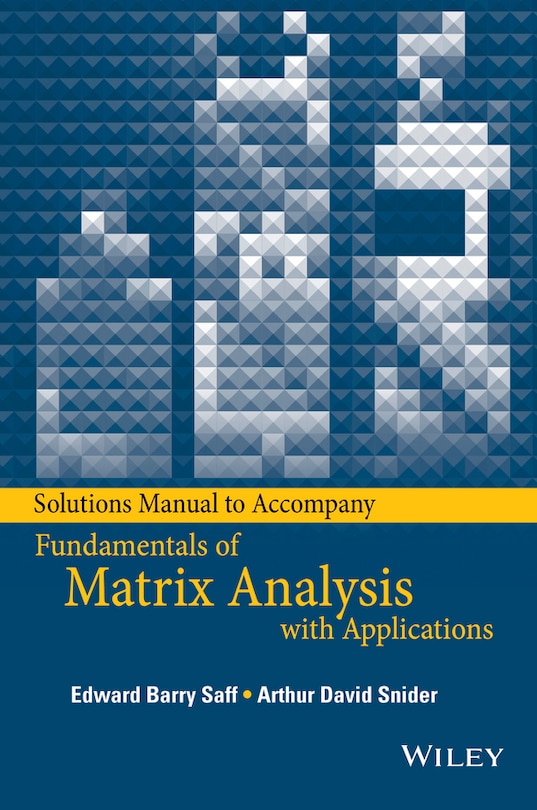 Front cover_Solutions Manual to Accompany Fundamentals of Matrix Analysis with Applications
