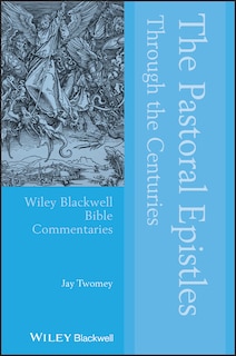 Front cover_The Pastoral Epistles Through The Centuries
