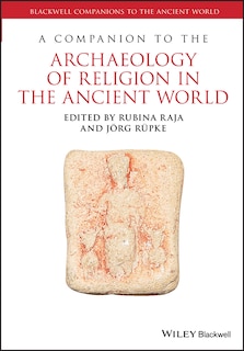 Couverture_A Companion To The Archaeology Of Religion In The Ancient World