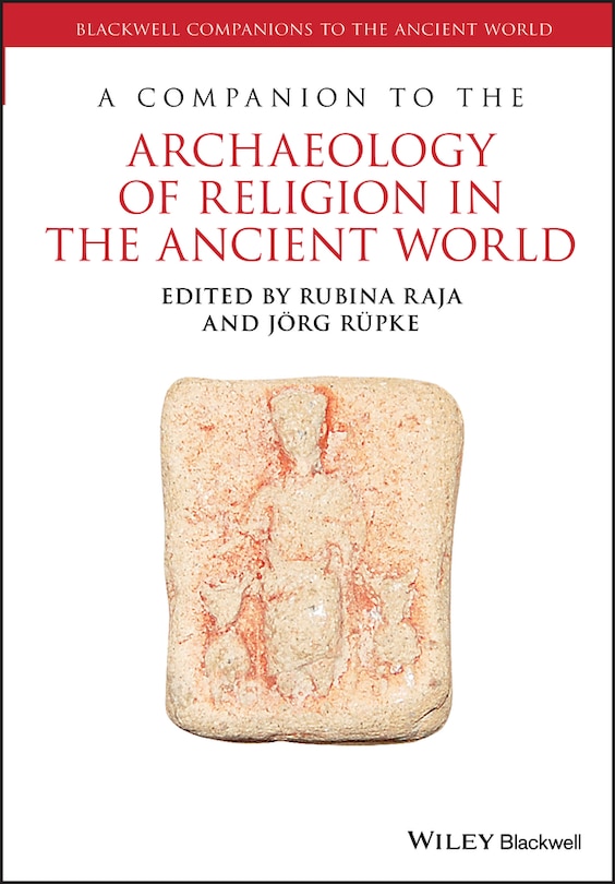 Couverture_A Companion To The Archaeology Of Religion In The Ancient World