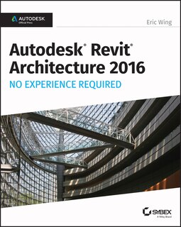 Front cover_Autodesk Revit Architecture 2016 No Experience Required
